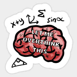 Let me overthink this Sticker